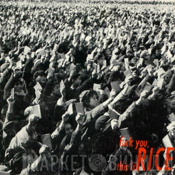 Rice   - Fuck You, This Is Rice