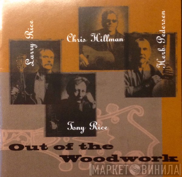 Rice, Rice, Hillman & Pedersen - Out Of The Woodwork