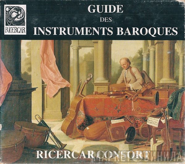 Ricercar Consort  - Guide Des Instruments Baroques