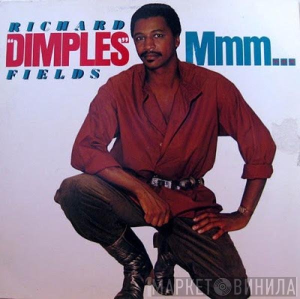 Richard 'Dimples' Fields  - Mmm ...