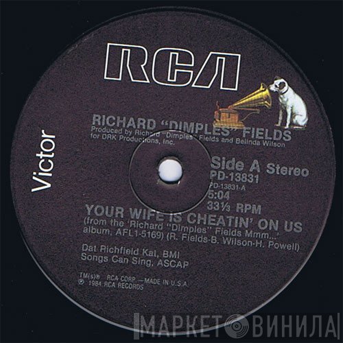 Richard 'Dimples' Fields - Your Wife Is Cheatin' On Us