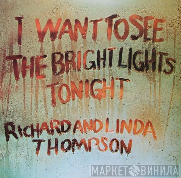 Richard &amp; Linda Thompson - I Want To See The Bright Lights Tonight