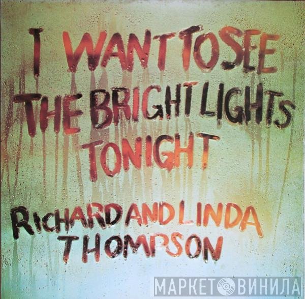 Richard & Linda Thompson  - I Want To See The Bright Lights Tonight