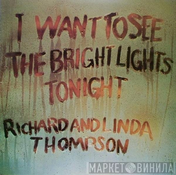 Richard & Linda Thompson - I Want To See The Bright Lights Tonight