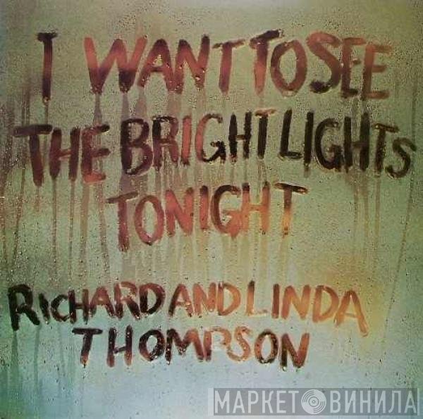 Richard & Linda Thompson  - I Want To See The Bright Lights Tonight