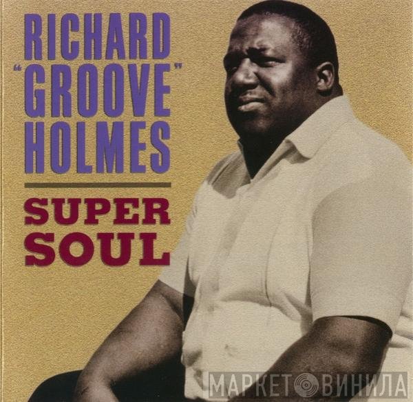Richard "Groove" Holmes  - Super Soul
