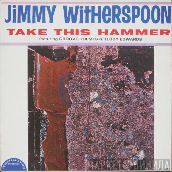 Richard "Groove" Holmes, Teddy Edwards, Jimmy Witherspoon - Take This Hammer