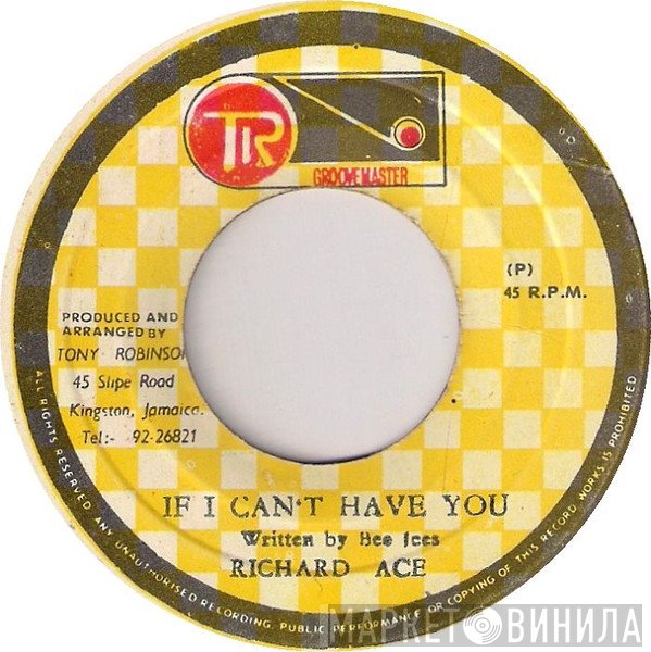 Richard Ace - If I Can't Have You