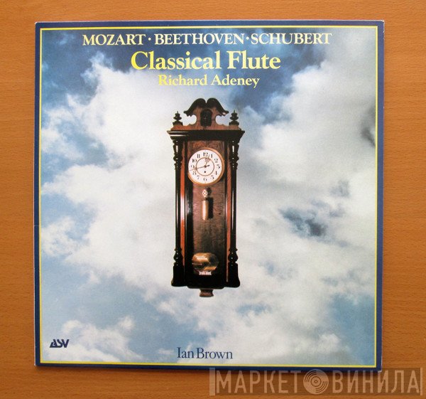 Richard Adeney, Ian Brown , Wolfgang Amadeus Mozart, Ludwig van Beethoven, Franz Schubert - Classical Flute
