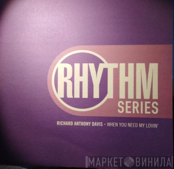 Richard Anthony Davis - When You Need My Lovin'