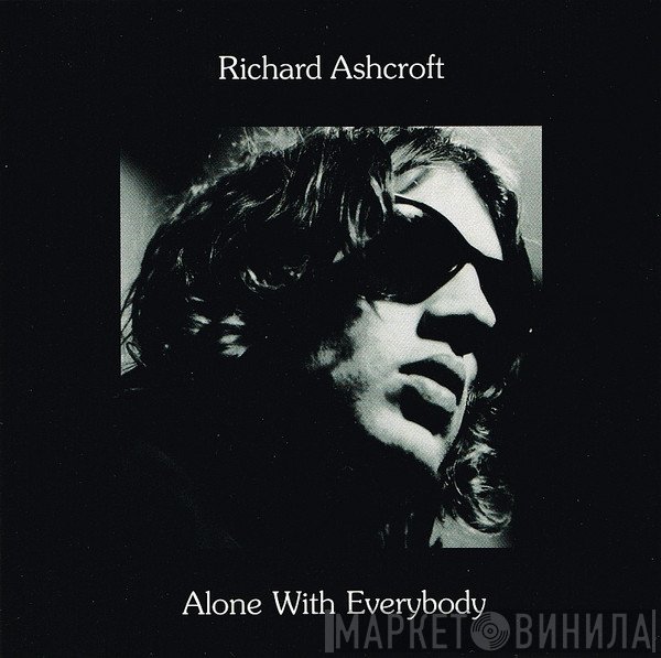 Richard Ashcroft - Alone With Everybody