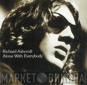 Richard Ashcroft  - Alone With Everybody