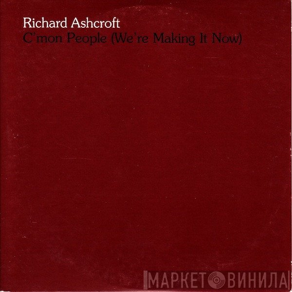 Richard Ashcroft - C'mon People (We're Making It Now)