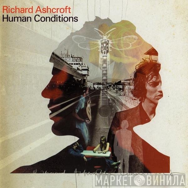 Richard Ashcroft  - Human Conditions