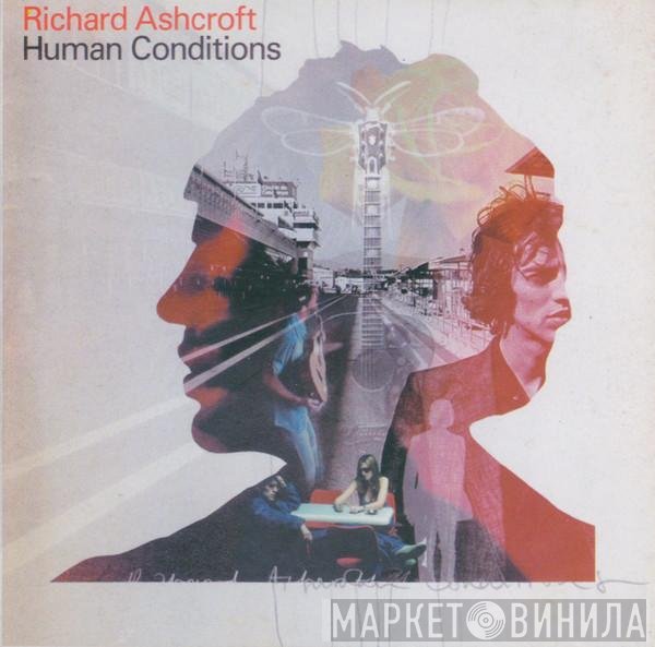 Richard Ashcroft  - Human Conditions