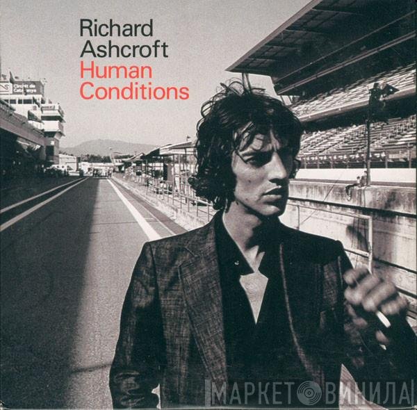 Richard Ashcroft  - Human Conditions