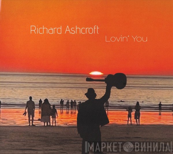 Richard Ashcroft - Lovin' You