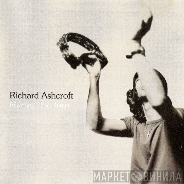 Richard Ashcroft - Money To Burn