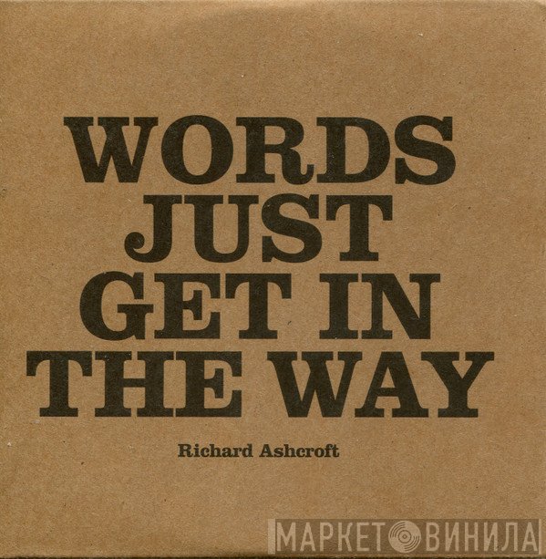 Richard Ashcroft - Words Just Get In The Way