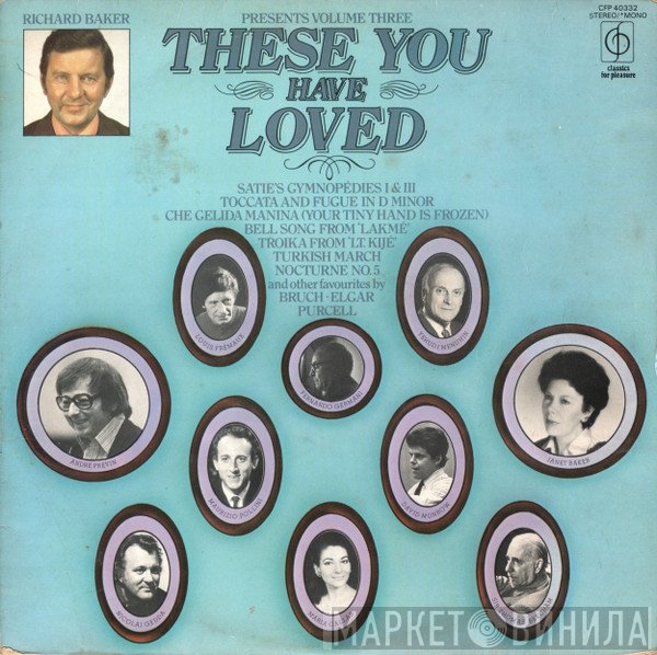 Richard Baker  - Presents: These You Have Loved (Volume Three)