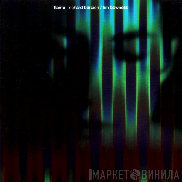 Richard Barbieri / Tim Bowness  - Flame