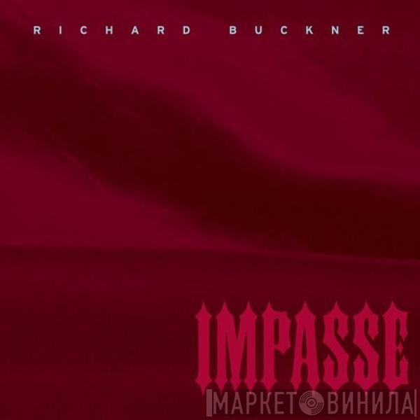 Richard Buckner  - Impasse