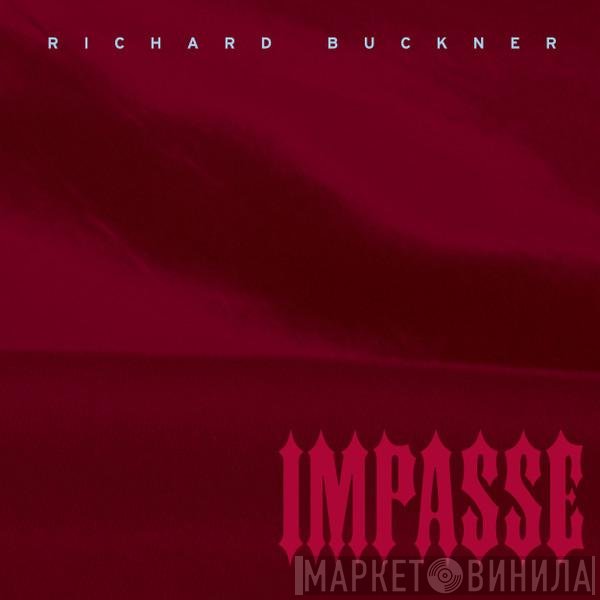 Richard Buckner  - Impasse