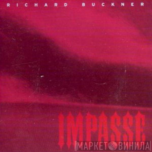 Richard Buckner  - Impasse
