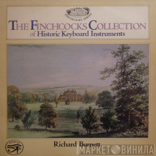 Richard Burnett  - The Finchcocks Collection Of Historic Keyboard Instruments