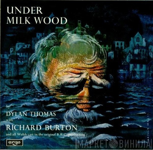 Richard Burton , Dylan Thomas - Under Milk Wood
