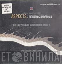 Richard Clayderman - Aspects Of Richard Clayderman - The Love Songs Of Andrew Lloyd Webber/ Hollywood & Broadway