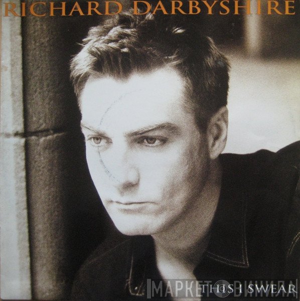 Richard Darbyshire - This I Swear