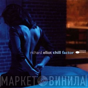Richard Elliot  - Chill Factor
