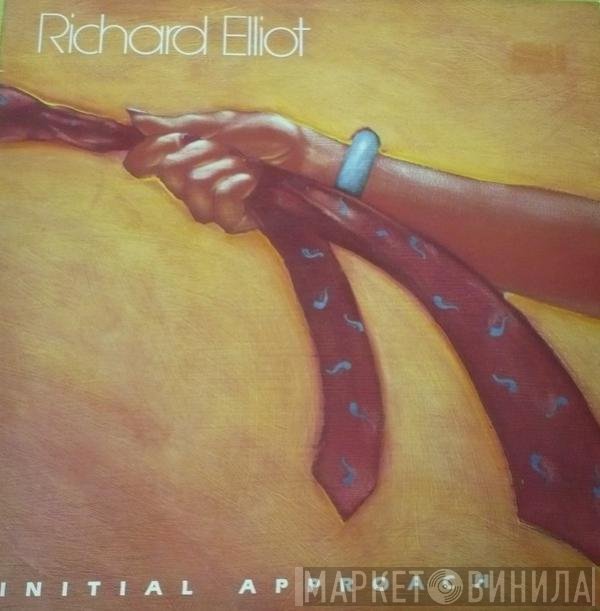 Richard Elliot  - Initial Approach