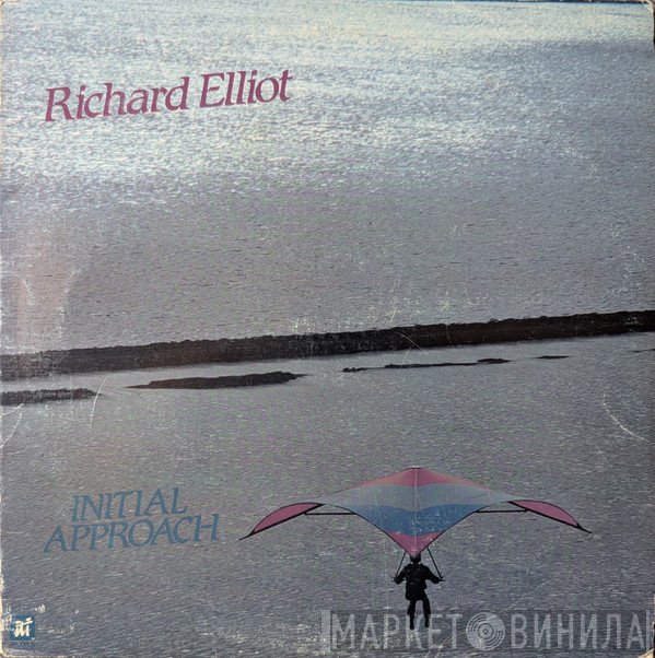 Richard Elliot  - Initial Approach
