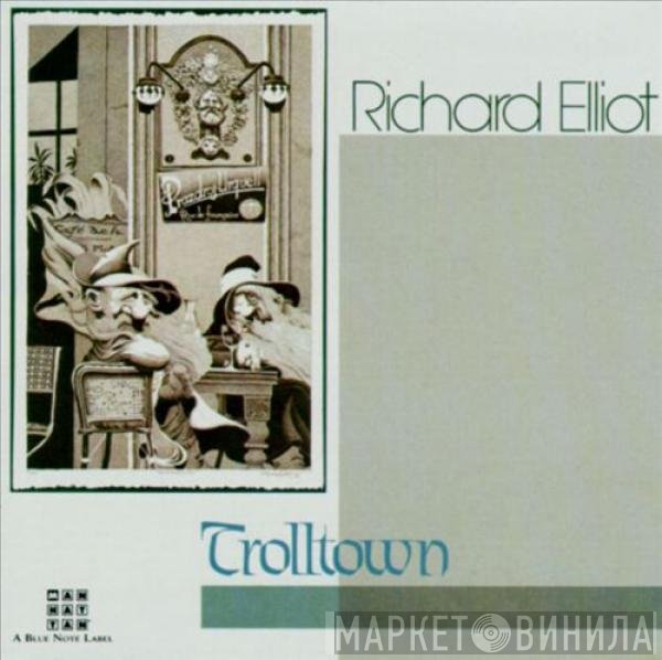 Richard Elliot  - Trolltown