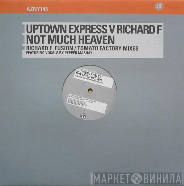 Richard F., Richie Jones, Uptown Express - Not Much Heaven