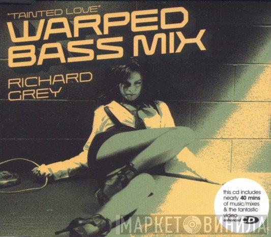 Richard Grey - “Tainted Love” Warped Bass Mix