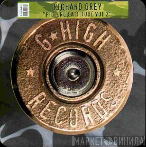 Richard Grey  - Filtered Attitude Vol 2