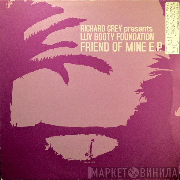 Richard Grey, Luv Booty Foundation - Friend Of Mine E.P.