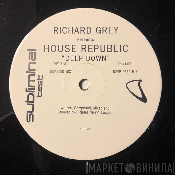 Richard Grey Presents House Republic  - Deep Down