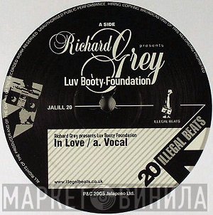 Richard Grey Presents Luv Booty Foundation  - In Love