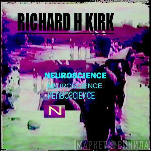 Richard H. Kirk  - Neuroscience EP