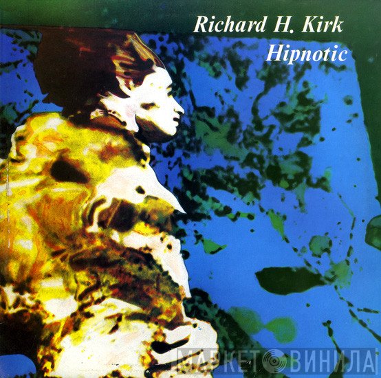 Richard H. Kirk  - Hipnotic