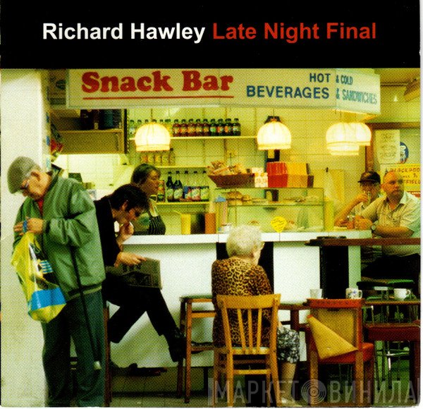 Richard Hawley - Late Night Final