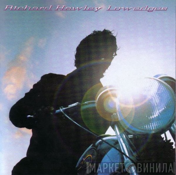 Richard Hawley  - Lowedges