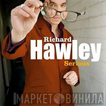 Richard Hawley  - Serious