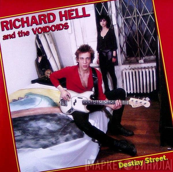 Richard Hell & The Voidoids  - Destiny Street