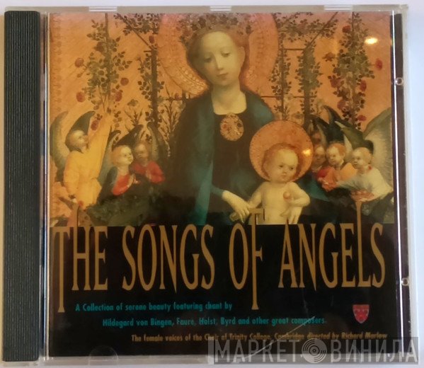 Richard Marlow, The Choir Of Trinity College, Cambridge - The Songs Of Angels