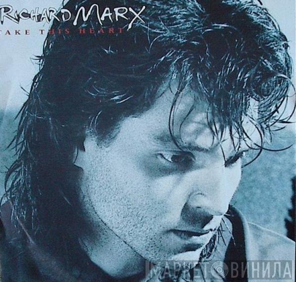 Richard Marx  - Take This Heart